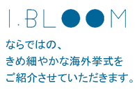 I.BLOOMȂł͂́Aߍׂ₩ȊCOzĂ܂B